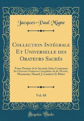 Book cover for Collection Intégrale Et Universelle Des Orateurs Sacrés, Vol. 68