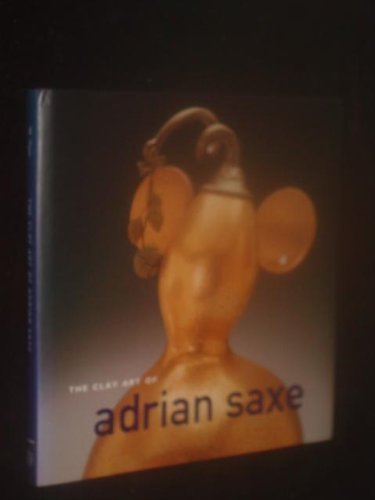 Book cover for The Clay Art of Adrian Saxe