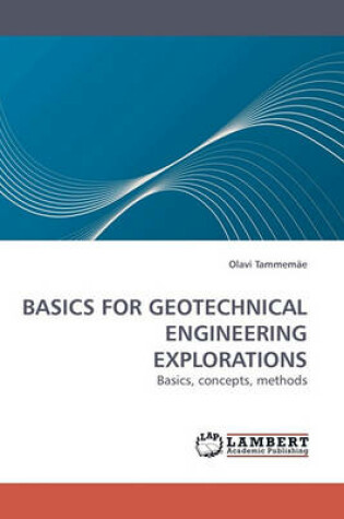 Cover of Basics for Geotechnical Engineering Explorations