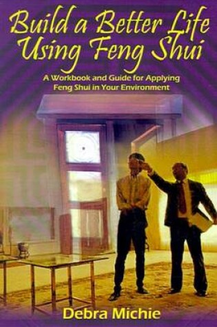 Cover of Build a Better Life Using Feng Shui