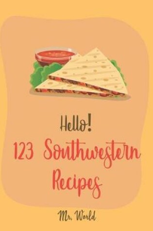 Cover of Hello! 123 Southwestern Recipes