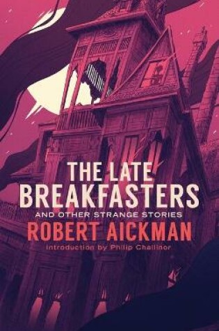 Cover of The Late Breakfasters and Other Strange Stories (Valancourt 20th Century Classics)