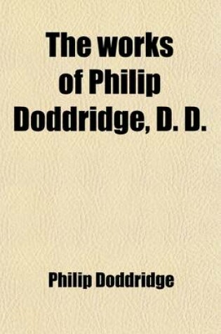 Cover of The Works of Philip Doddridge (Volume 3)