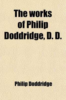 Book cover for The Works of Philip Doddridge (Volume 3)