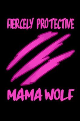 Book cover for Fiercely Protective Mama Wolf