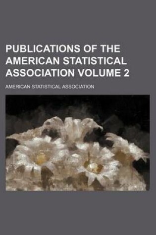 Cover of Publications of the American Statistical Association Volume 2