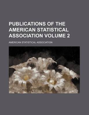 Book cover for Publications of the American Statistical Association Volume 2