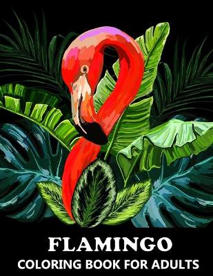 Book cover for Flamingo Coloring Book For Adults