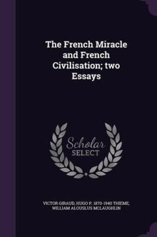 Cover of The French Miracle and French Civilisation; Two Essays