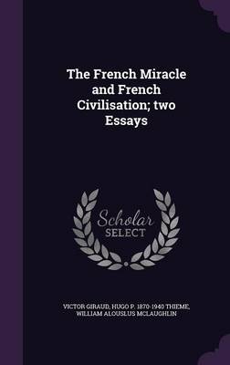 Book cover for The French Miracle and French Civilisation; Two Essays