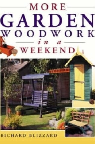 Cover of More Garden Woodwork in a Weekend