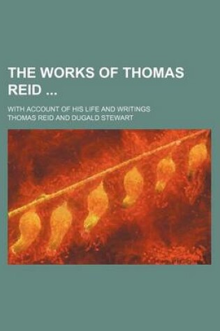 Cover of The Works of Thomas Reid (Volume 2); With Account of His Life and Writings