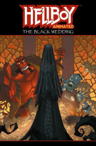 Cover of Hellboy Animated Volume 1: The Black Wedding
