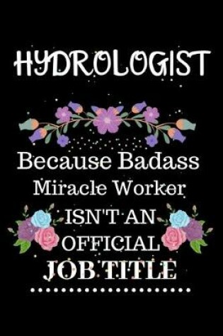 Cover of Hydrologist Because Badass Miracle Worker Isn't an Official Job Title