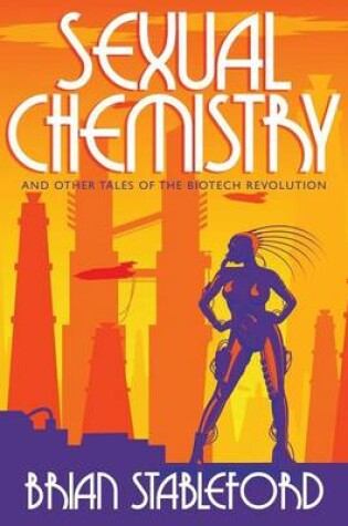 Cover of Sexual Chemistry and Other Tales of the Biotech Revolution