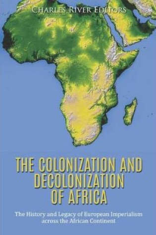 Cover of The Colonization and Decolonization of Africa