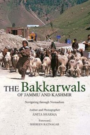 Cover of Bhakkarwals Of Jummu And Kashmir, The: Navigating Through Nomadism