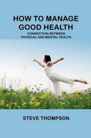 Cover of How to Manage Good Health