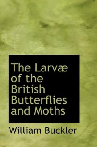 Cover of The Larv of the British Butterflies and Moths