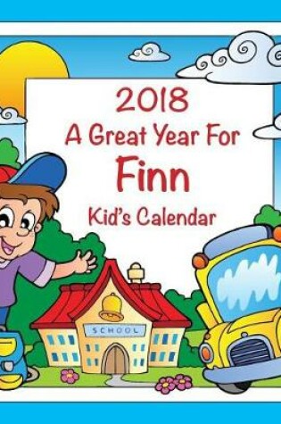 Cover of 2018 - A Great Year for Finn Kid's Calendar