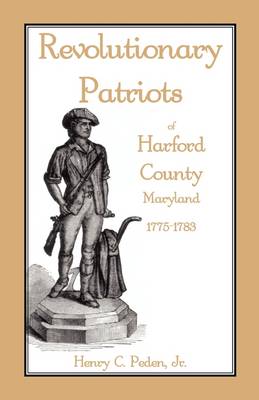 Book cover for Revolutionary Patriots of Harford County, Maryland, 1775-1783