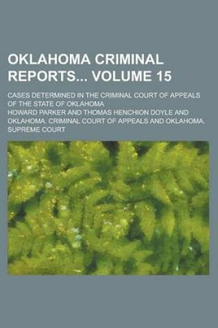 Cover of Oklahoma Criminal Reports; Cases Determined in the Criminal Court of Appeals of the State of Oklahoma Volume 15