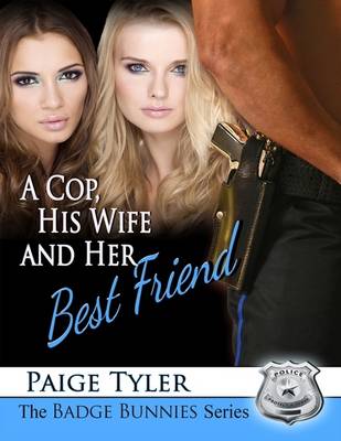 Book cover for A Cop His Wife and Her Best Friend (The Badge Bunnies Series)