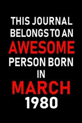 Cover of This Journal Belongs to an Awesome Person Born in March 1980