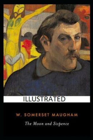 Cover of The Moon and Sixpence Illustrated by W. Somerset Maugham