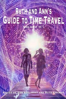 Cover of Ruth and Ann's Guide to Time Travel, Volume II