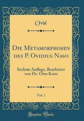 Book cover for Die Metamorphosen Des P. Ovidius Naso, Vol. 1