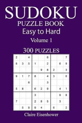 Cover of 300 Easy to Hard Sudoku Puzzle Book