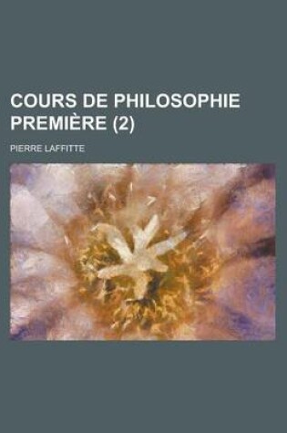 Cover of Cours de Philosophie Premiere (2 )