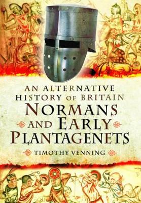 Book cover for Alternative History of Britain: Normans and Early Plantagenets