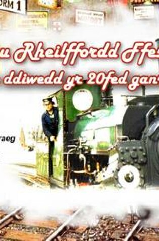 Cover of Trenau Rheilffordd Ffestiniog Ar Ddiwedd Yr 20fed Ganrif