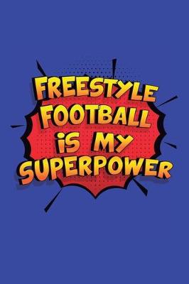 Book cover for Freestyle Football Is My Superpower