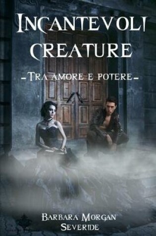 Cover of Incantevoli Creature - Tra Amore e Potere