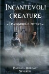 Book cover for Incantevoli Creature - Tra Amore e Potere