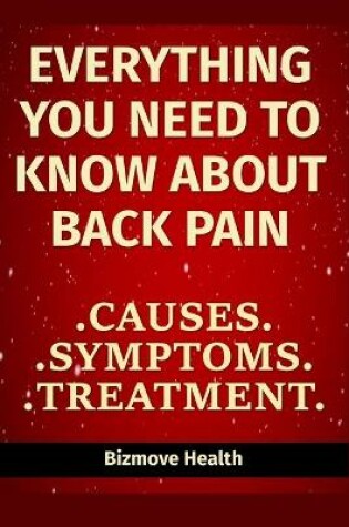 Cover of Everything you need to know about Back Pain