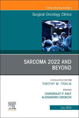 Cover of Sarcoma 2022 and Beyond, an Issue of Surgical Oncology Clinics of North America, E-Book