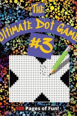 Cover of The Ultimate Dot Game #3