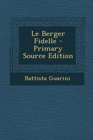 Cover of Le Berger Fidelle - Primary Source Edition