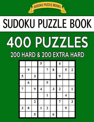 Cover of Sudoku Puzzle Book, 400 Puzzles, 200 Hard and 200 Extra Hard