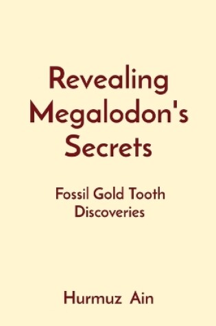 Cover of Revealing Megalodon's Secrets