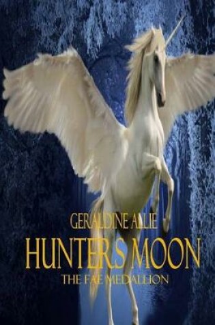 Cover of Hunters Moon, the Fae Medallion