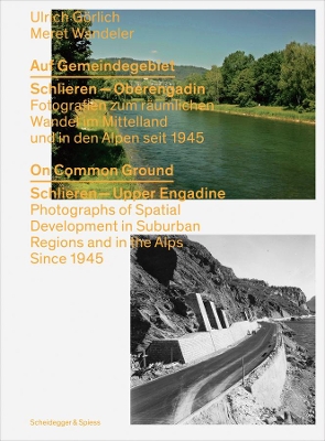 Book cover for On Common Ground: Schlieren - Upper Engadine. Photographs of Spatial Development