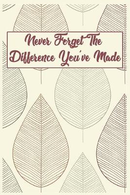 Cover of Never Forget The Difference You've Made