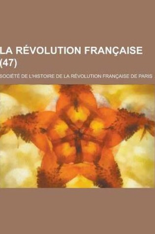 Cover of La Revolution Francaise (47 )