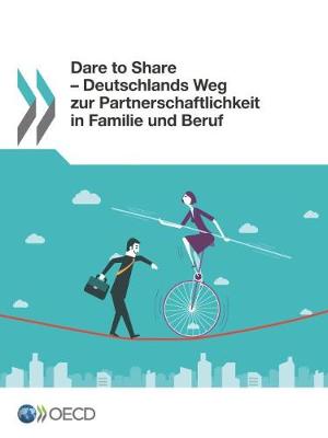 Book cover for Dare to Share - Deutschlands Weg zur Partnerschaftlichkeit in Familie und Beruf