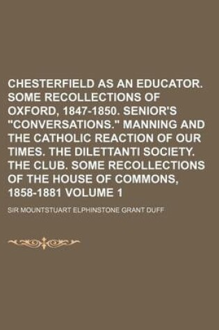 Cover of Chesterfield as an Educator. Some Recollections of Oxford, 1847-1850. Senior's Conversations. Manning and the Catholic Reaction of Our Times. the Di